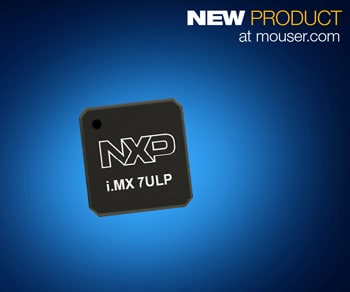 Now at Mouser: NXP i.MX 7ULP Applications Processors for Ultra-Low-Power Portable Devices with Rich Graphics
